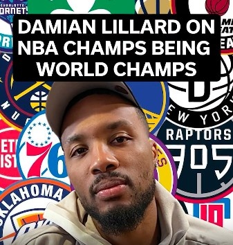 利拉德：NBA总冠军=世界冠军NBA最强球队会肆虐世界各地联赛