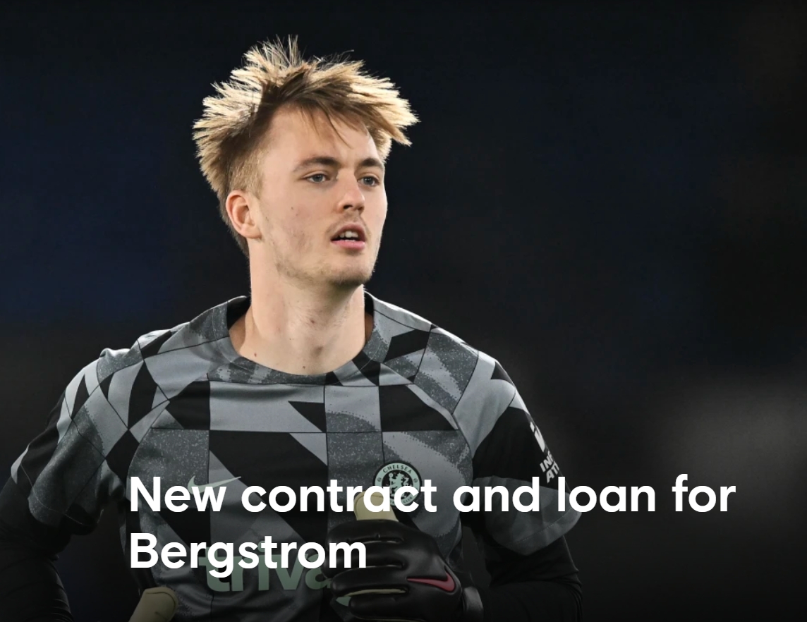 官方：切尔西同门将伯格斯特伦续约至2025年，并外租至瑞典球队