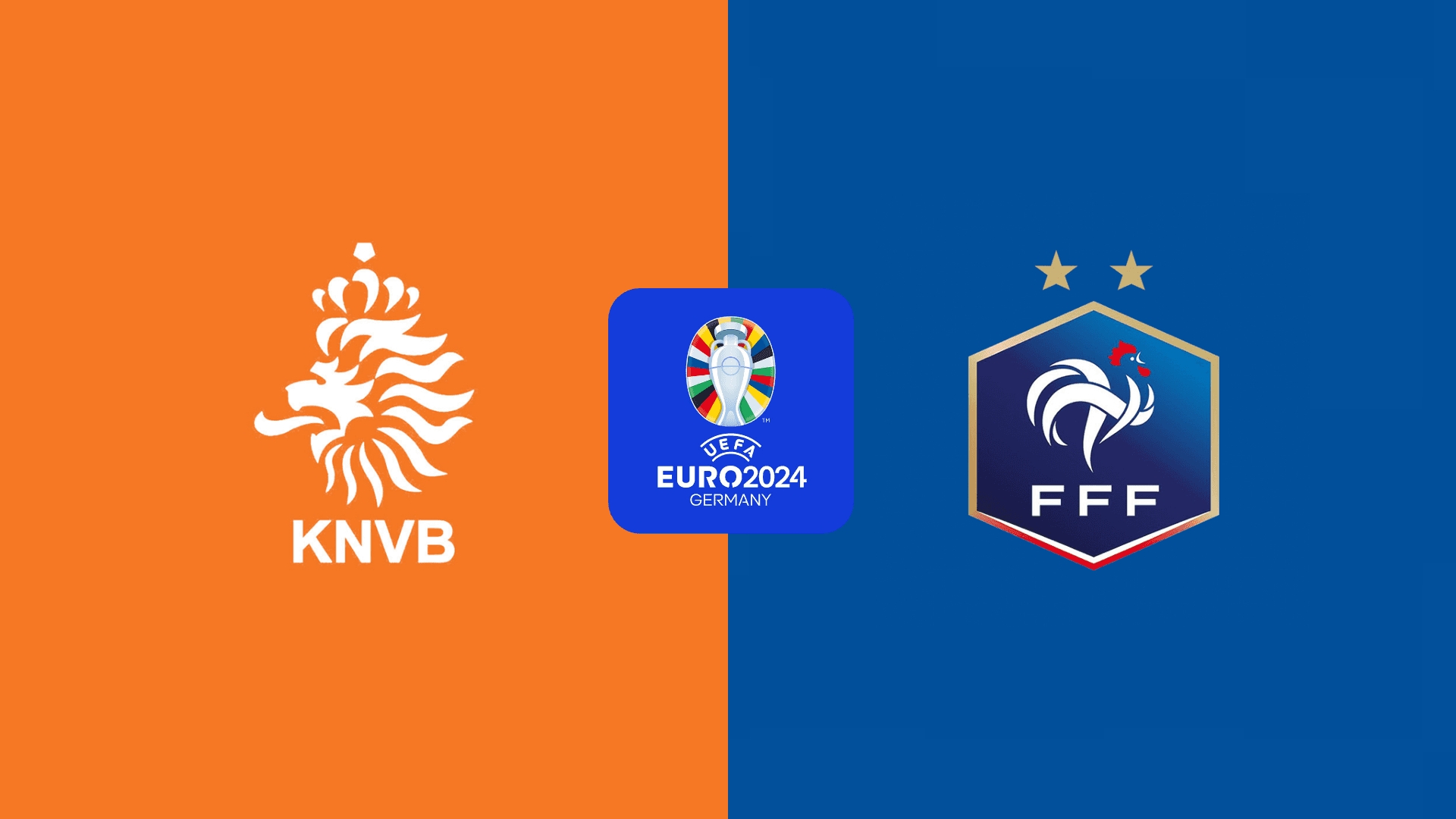 欧洲杯荷兰vs法国：姆巴佩替补，琼阿梅尼搭档坎特，范迪克出战