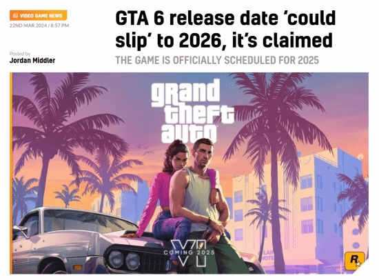 坏，还要在等！消息人士爆料：《GTA6》可能会延期至2026年发售