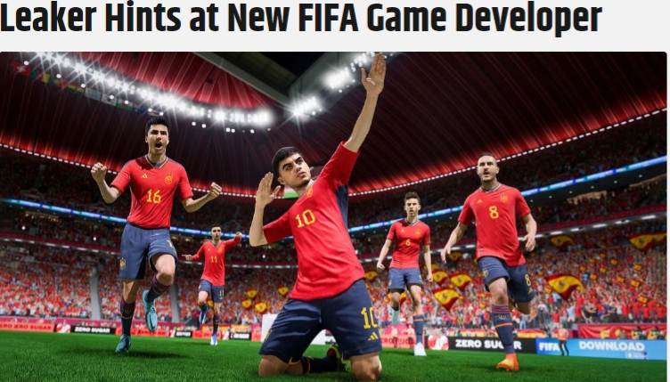 流言板：新FIFA游戏即将问世但并非老牌游戏厂商EA开发